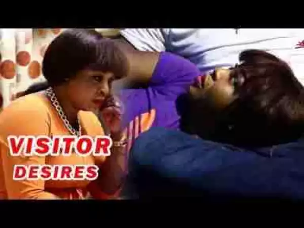 Video: Lates Nollywood Movies ::: Visitor Desires